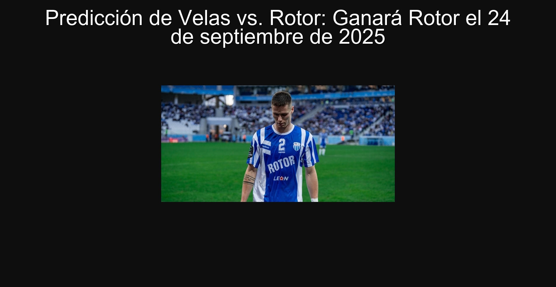 Predicción de Velas vs. Rotor: Ganará Rotor el 24 de septiembre de 2025