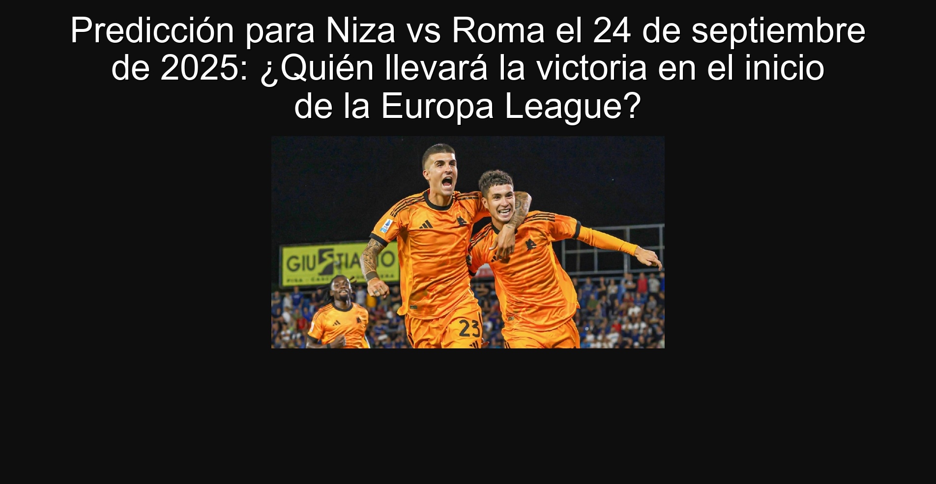 Predicción para Niza vs Roma el 24 de septiembre de 2025: ¿Quién llevará la victoria en el inicio de la Europa League?