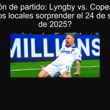 Party prediction: Lyngby vs. Copenhagen – Can the locals surprise on September 24, 2025?