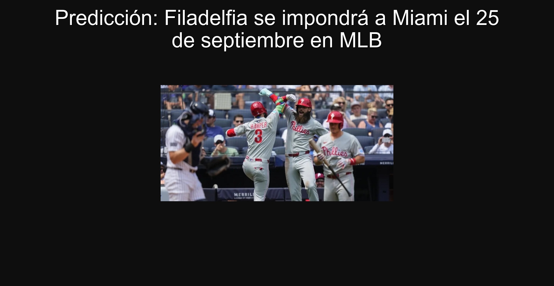 Predicción: Filadelfia se impondrá a Miami el 25 de septiembre en MLB