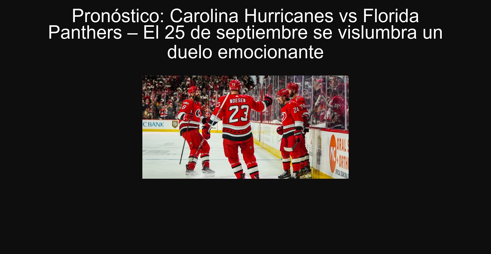 Pronóstico: Carolina Hurricanes vs Florida Panthers – El 25 de septiembre se vislumbra un duelo emocionante