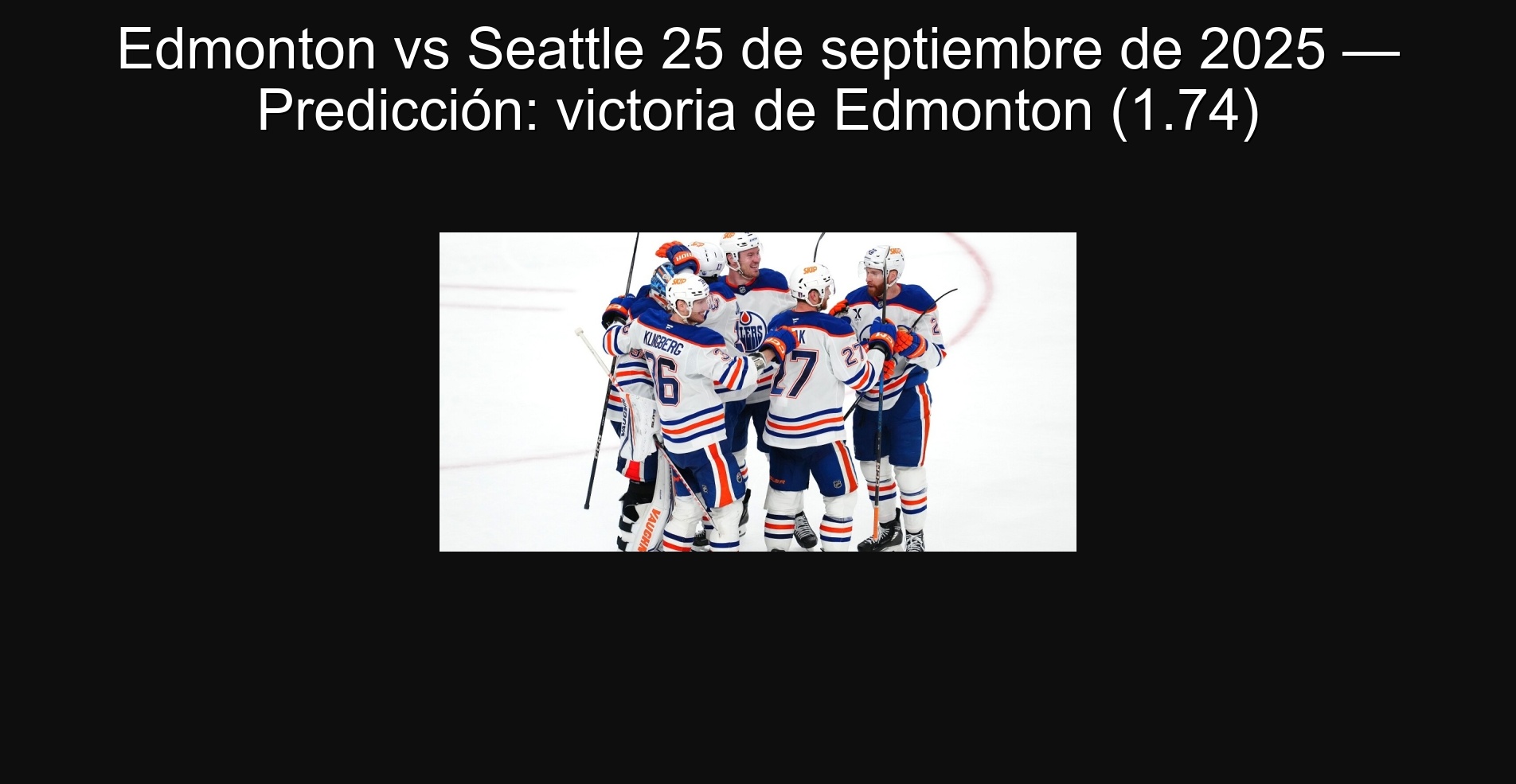 Edmonton vs Seattle 25 de septiembre de 2025 — Predicción: victoria de Edmonton (1.74)