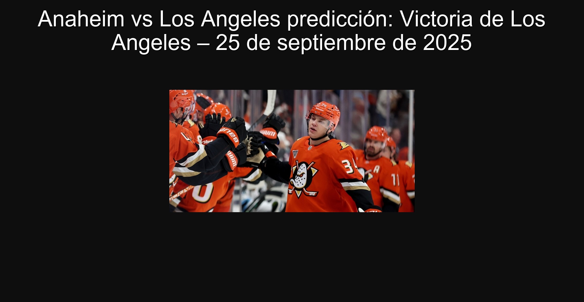 Anaheim vs Los Angeles predicción: Victoria de Los Angeles – 25 de septiembre de 2025