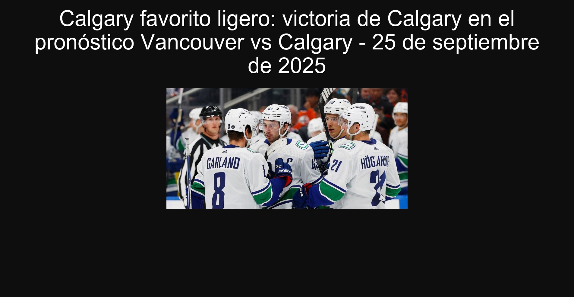 Calgary favorito ligero: victoria de Calgary en el pronóstico Vancouver vs Calgary - 25 de septiembre de 2025