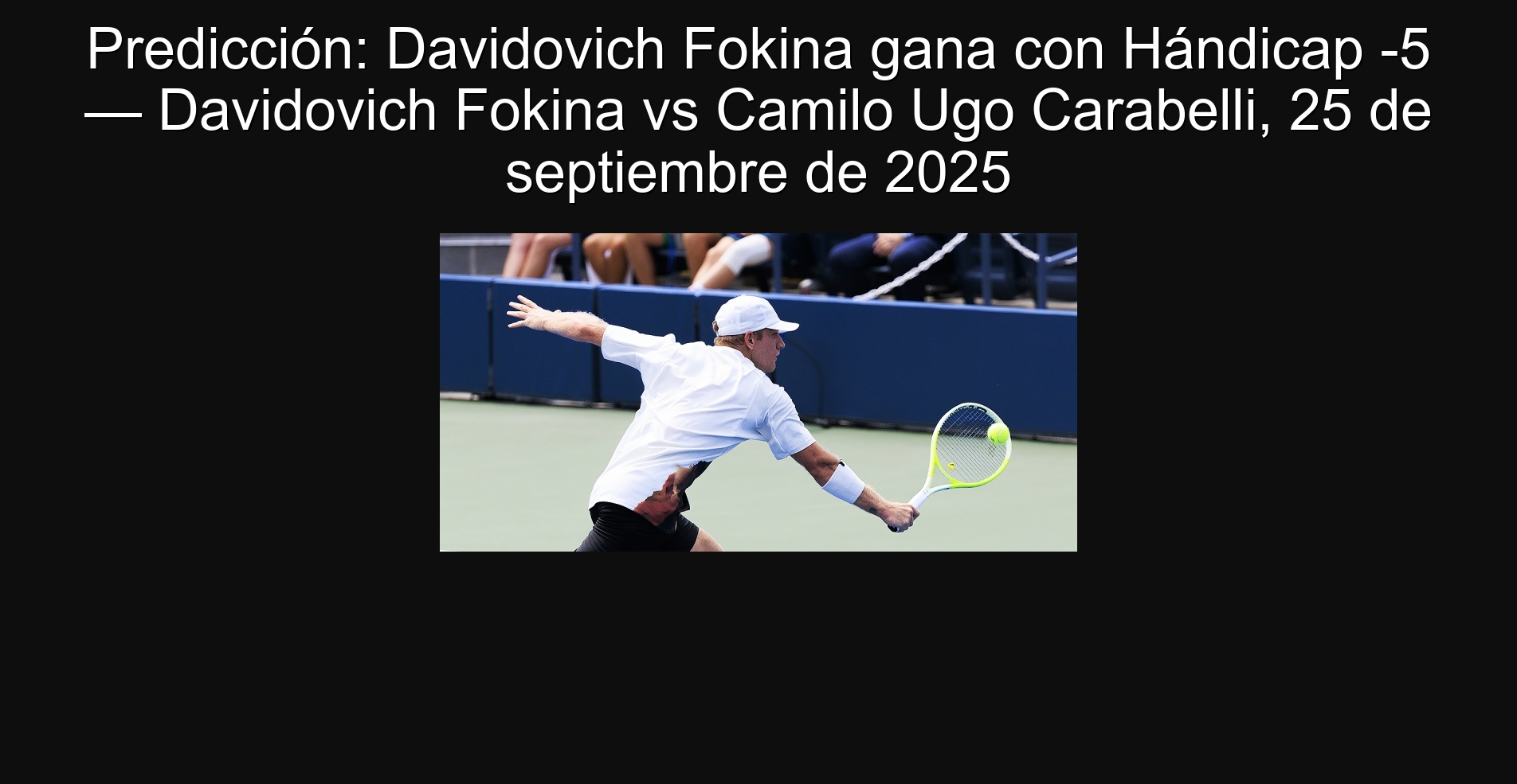 Predicción: Davidovich Fokina gana con Hándicap -5 — Davidovich Fokina vs Camilo Ugo Carabelli, 25 de septiembre de 2025