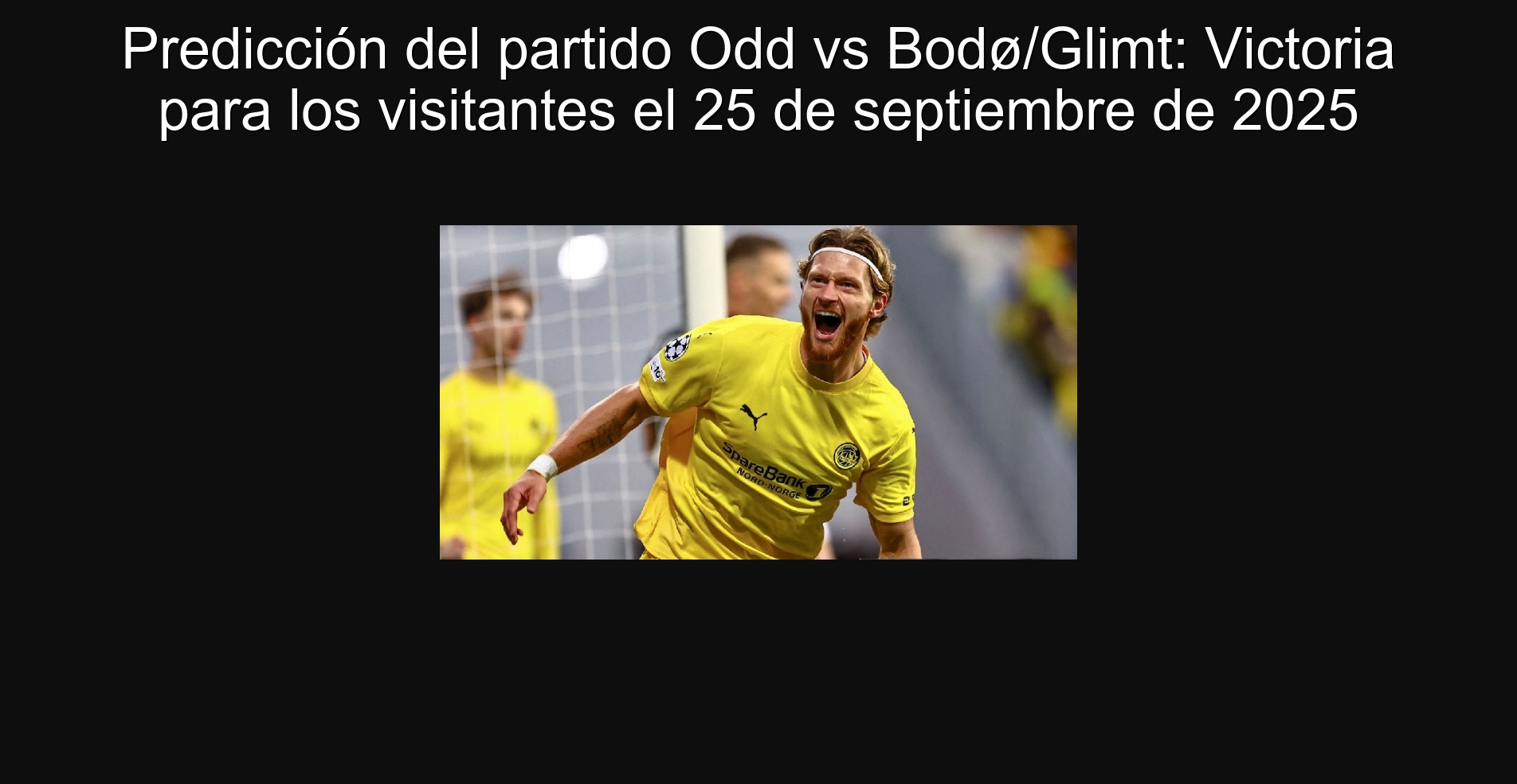Predicción del partido Odd vs Bodø/Glimt: Victoria para los visitantes el 25 de septiembre de 2025 1 304984