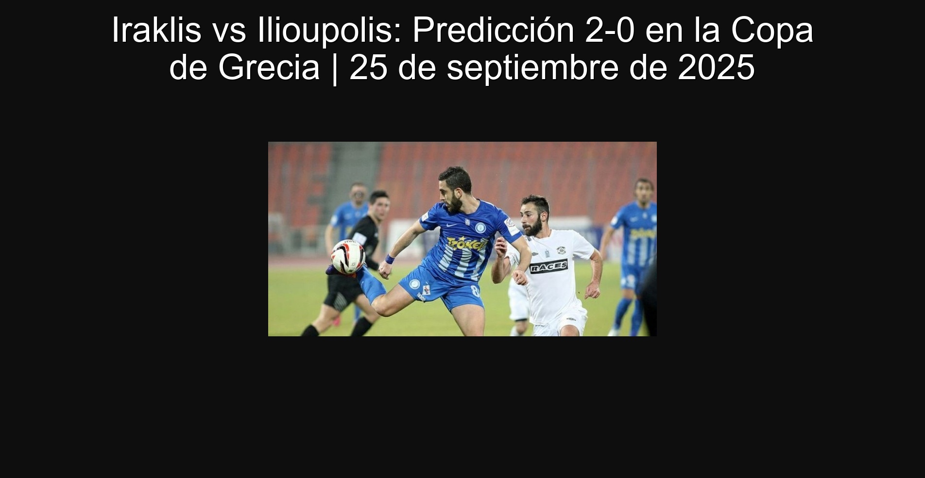 Iraklis vs Ilioupolis: Predicción 2-0 en la Copa de Grecia | 25 de septiembre de 2025