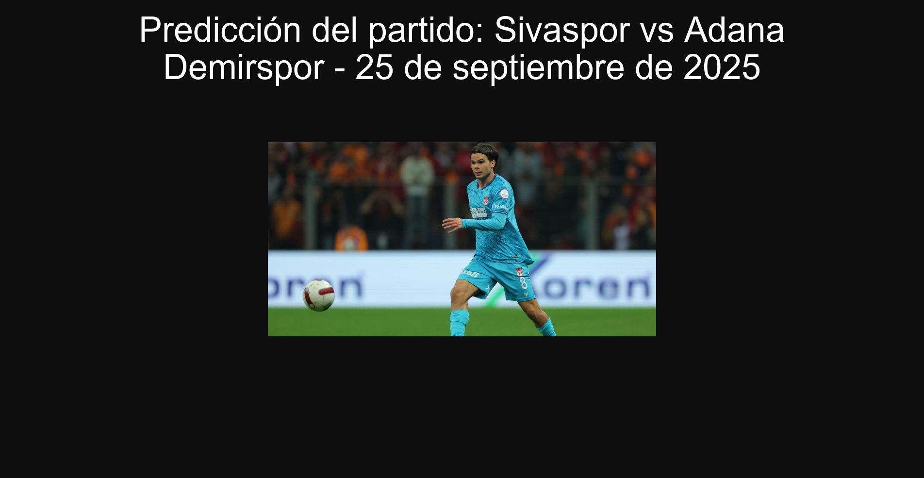 Predicción del partido: Sivaspor vs Adana Demirspor - 25 de septiembre de 2025