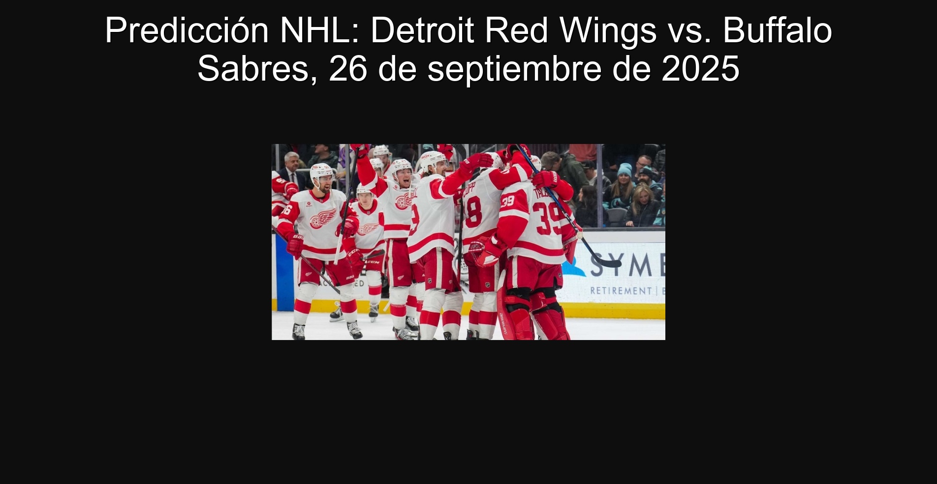 Predicción NHL: Detroit Red Wings vs. Buffalo Sabres, 26 de septiembre de 2025