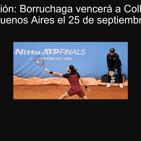 Prediction: Borruchaga will beat Collarini in Buenos Aires on September 25