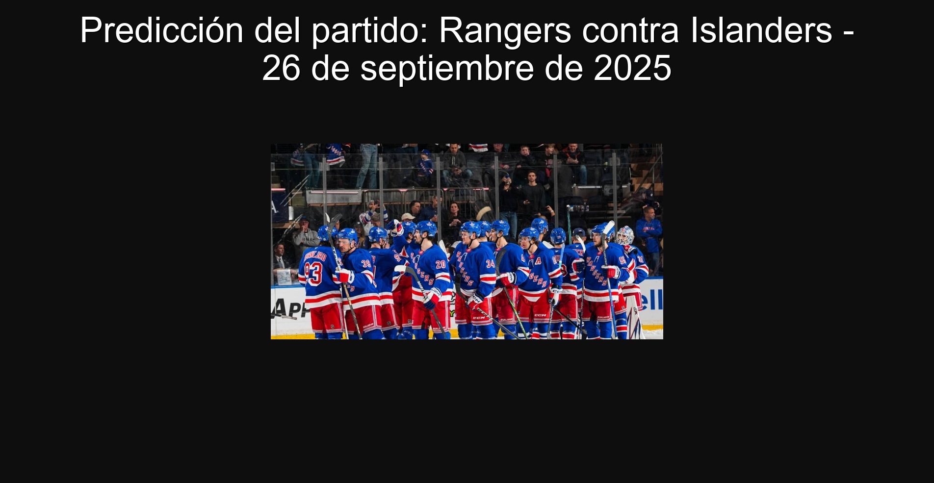 Predicción del partido: Rangers contra Islanders - 26 de septiembre de 2025