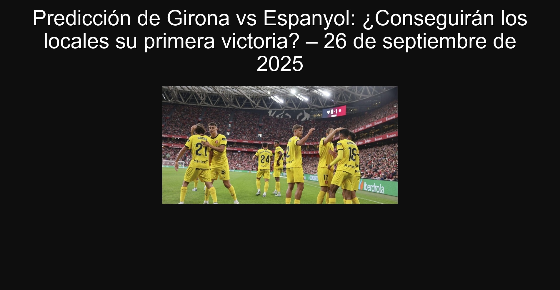 Predicción de Girona vs Espanyol: ¿Conseguirán los locales su primera victoria? – 26 de septiembre de 2025