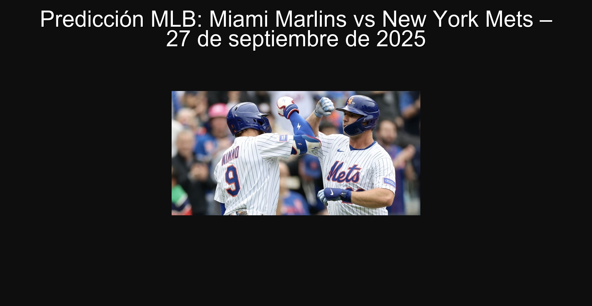 Predicción MLB: Miami Marlins vs New York Mets – 27 de septiembre de 2025