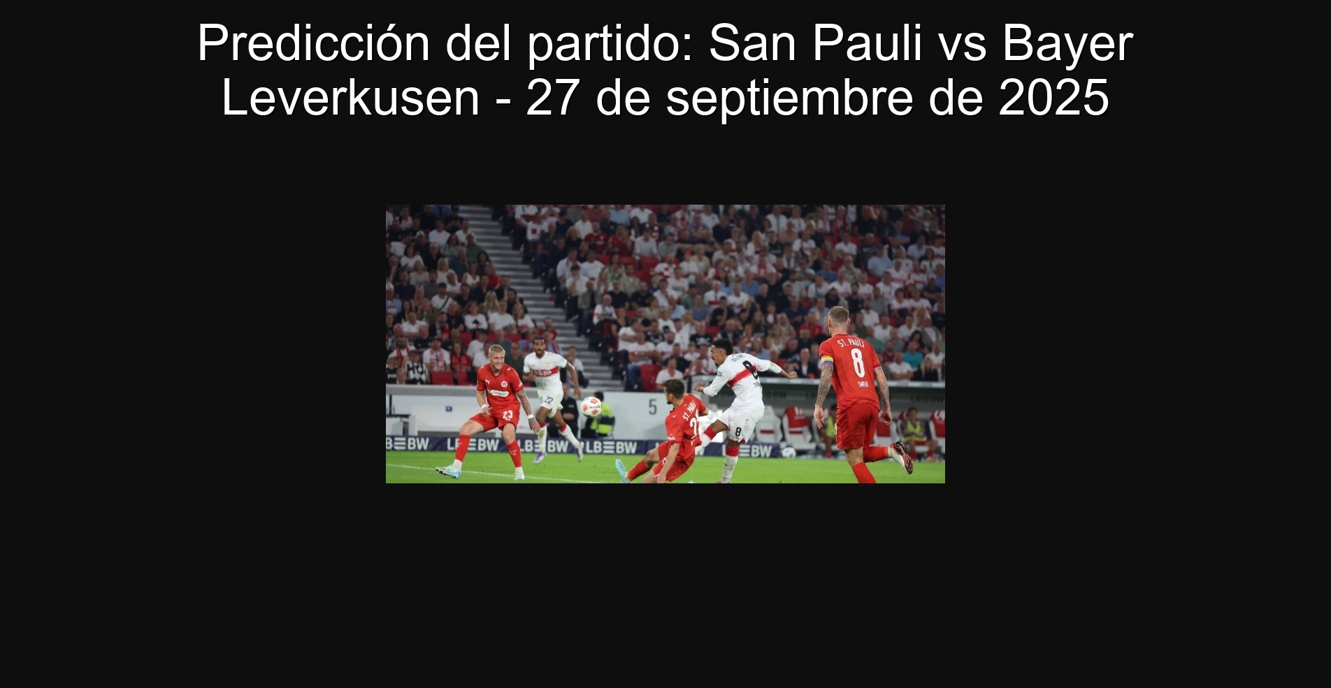 Predicción del partido: San Pauli vs Bayer Leverkusen - 27 de septiembre de 2025