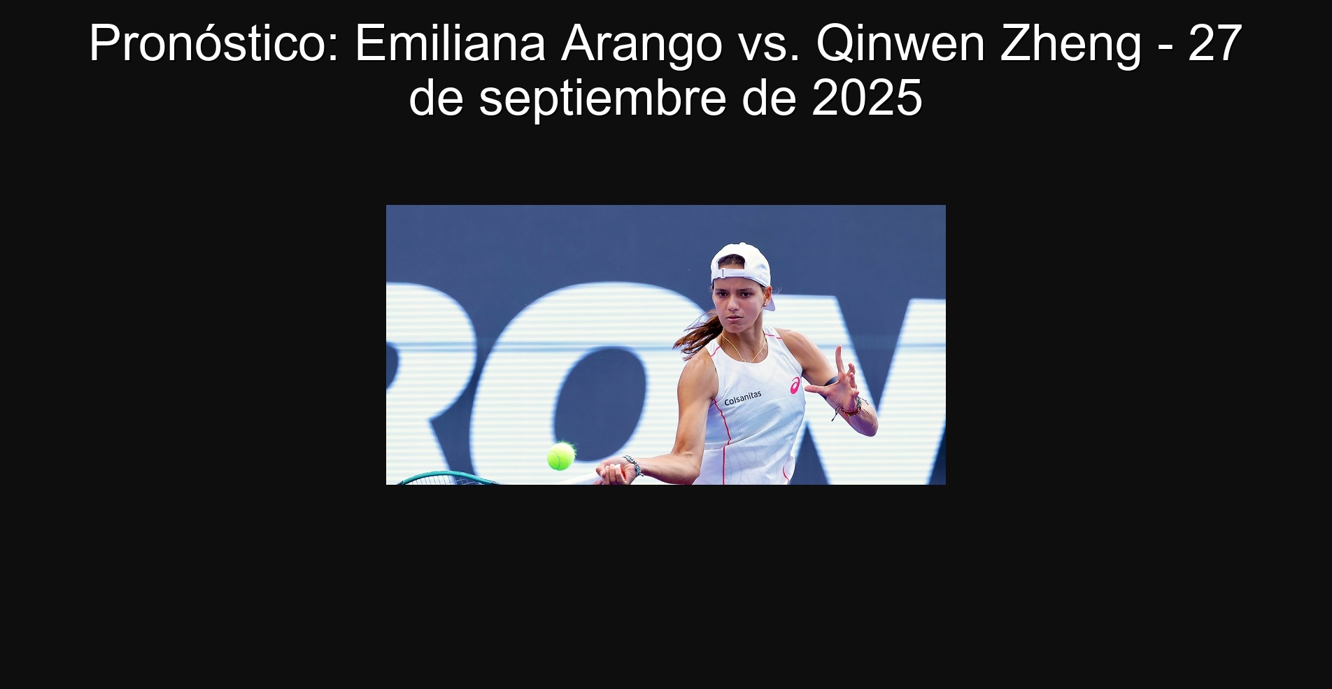 Pronóstico: Emiliana Arango vs. Qinwen Zheng - 27 de septiembre de 2025 1 305765