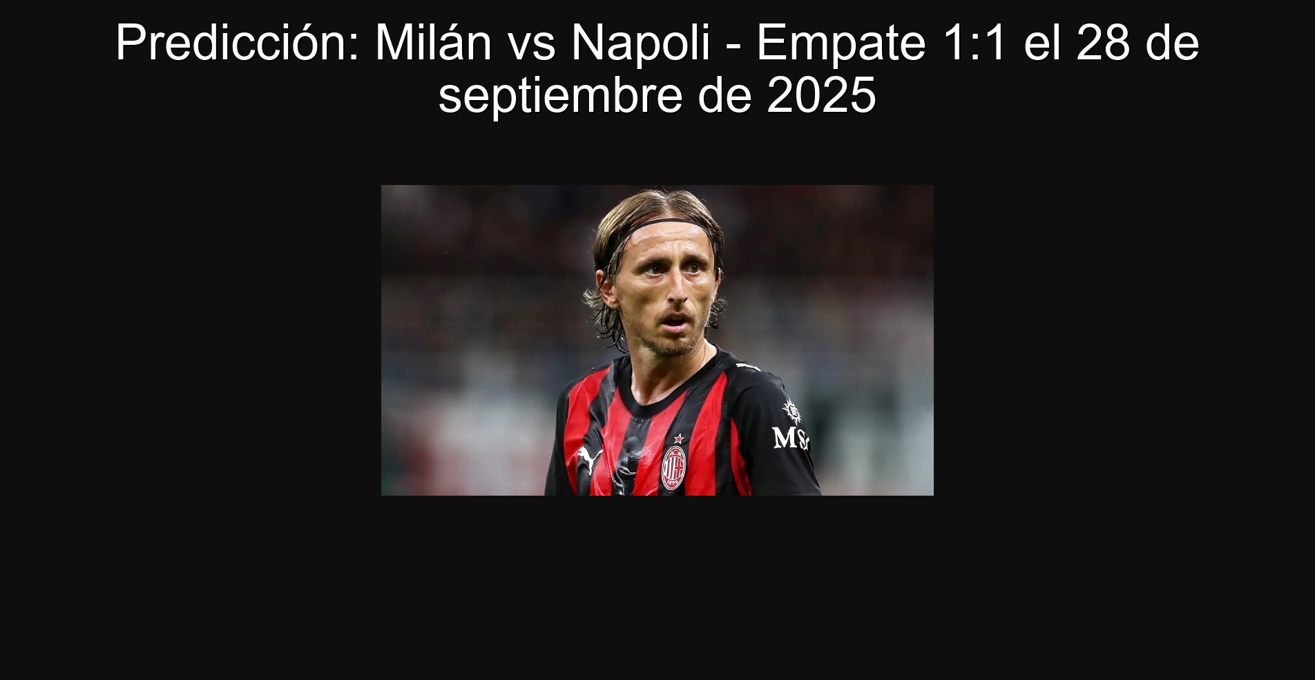 Predicción: Milán vs Napoli - Empate 1:1 el 28 de septiembre de 2025