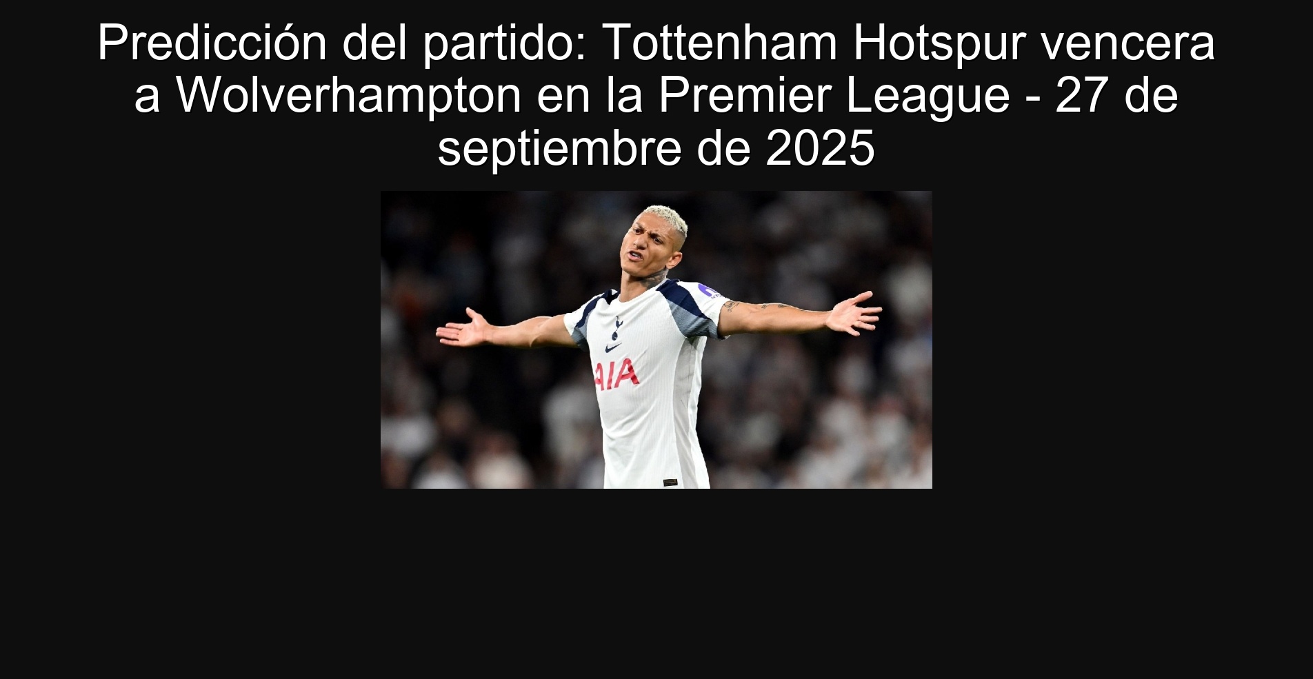 Predicción del partido: Tottenham Hotspur vencera a Wolverhampton en la Premier League - 27 de septiembre de 2025