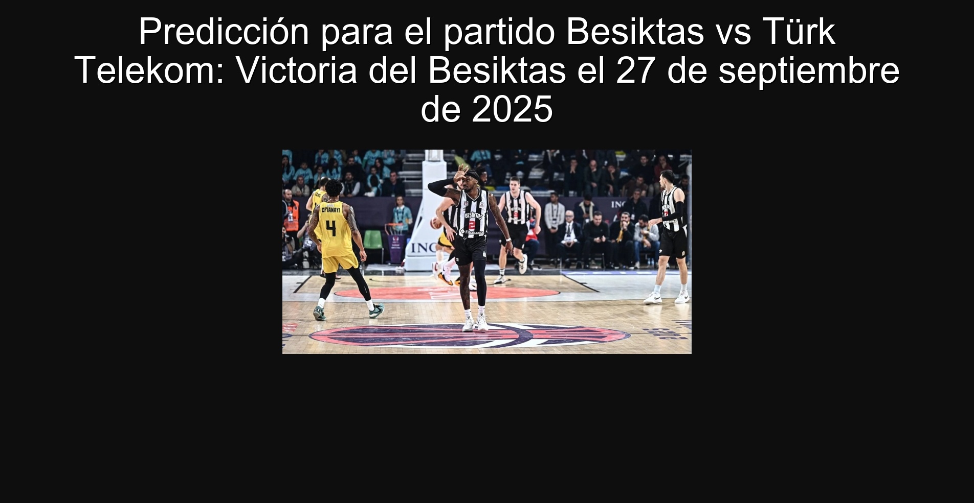 Predicción para el partido Besiktas vs Türk Telekom: Victoria del Besiktas el 27 de septiembre de 2025