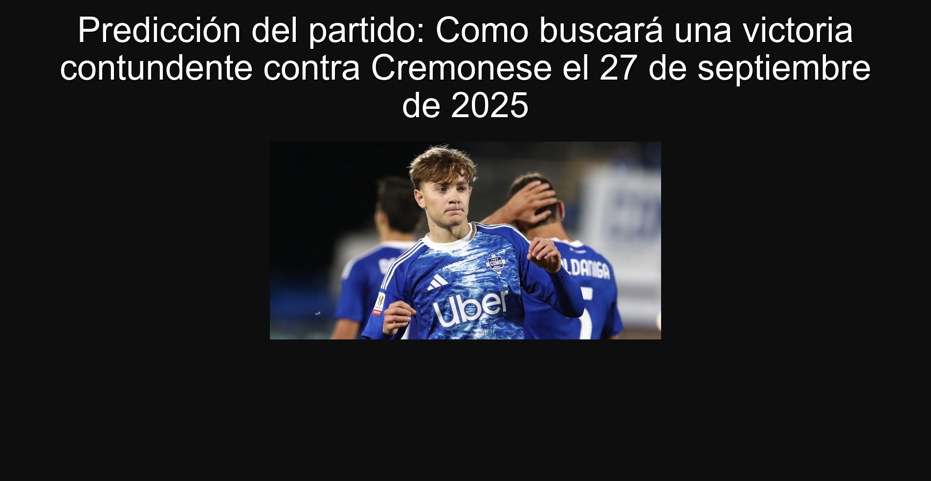 Predicción del partido: Como buscará una victoria contundente contra Cremonese el 27 de septiembre de 2025