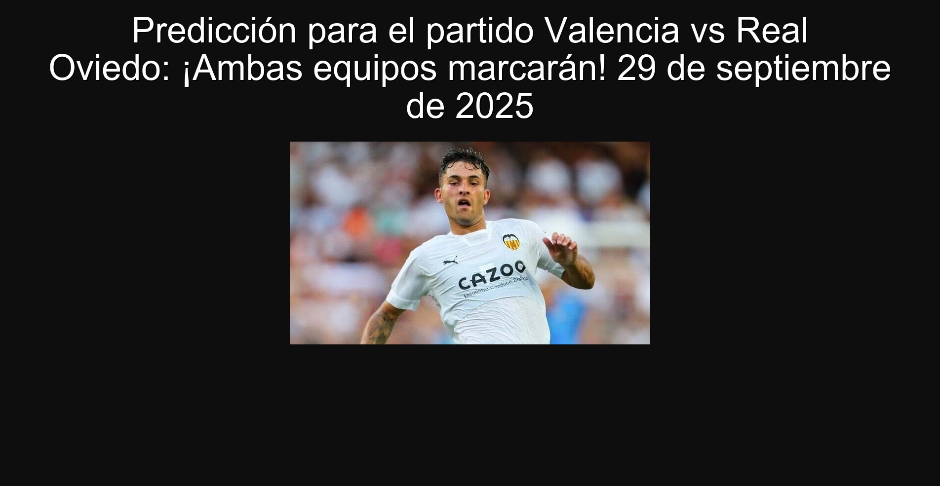 Predicción para el partido Valencia vs Real Oviedo: ¡Ambas equipos marcarán! 29 de septiembre de 2025