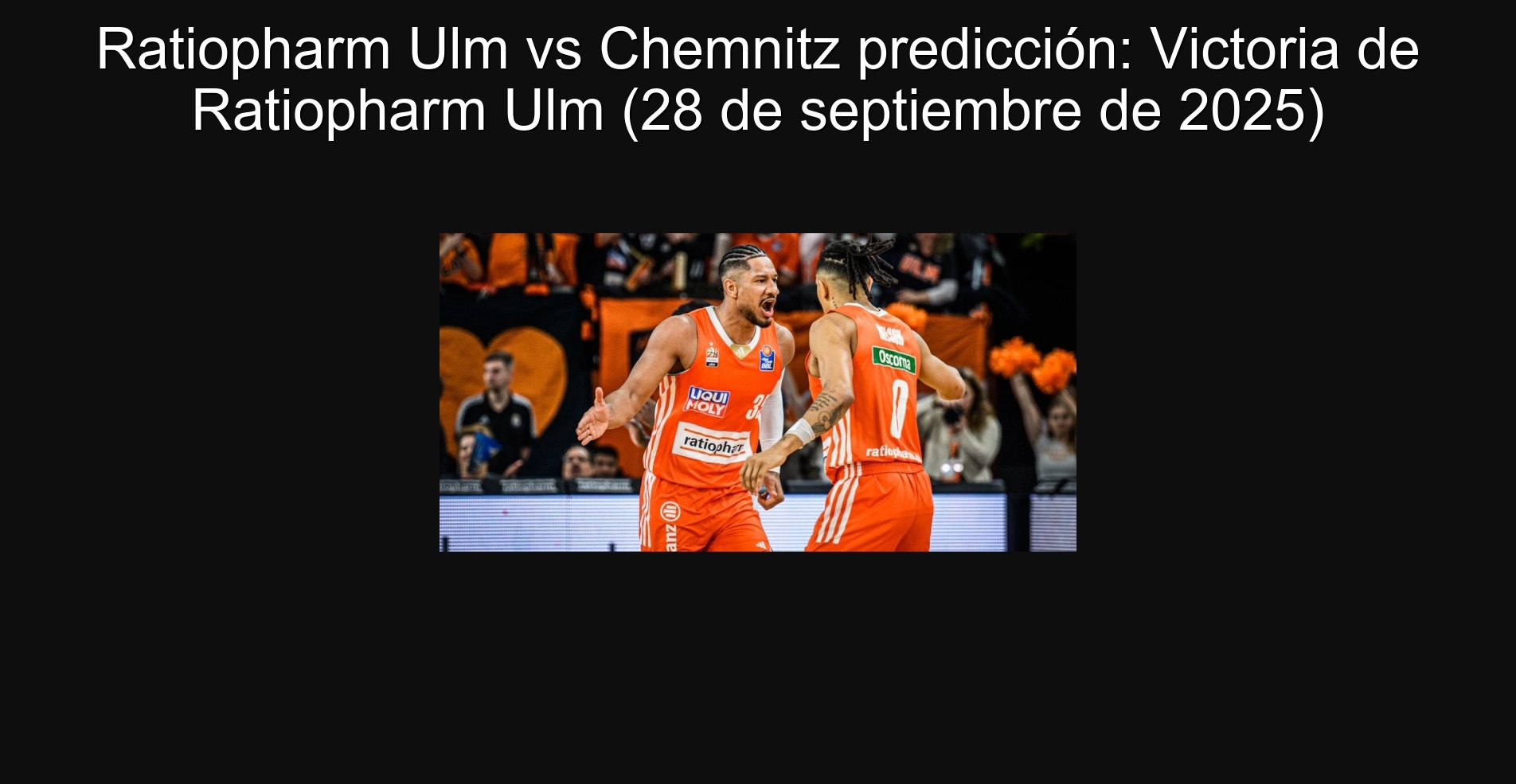 Ratiopharm Ulm vs Chemnitz predicción: Victoria de Ratiopharm Ulm (28 de septiembre de 2025) 1 306178