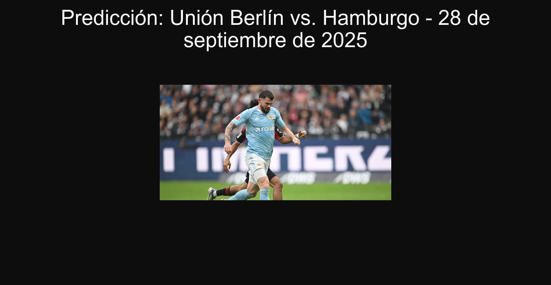 Predicción: Unión Berlín vs. Hamburgo - 28 de septiembre de 2025