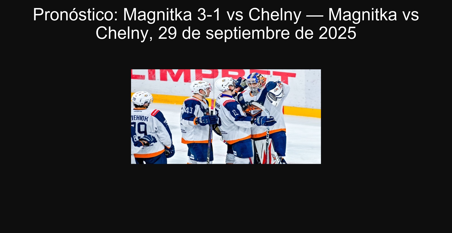 Pronóstico: Magnitka 3-1 vs Chelny — Magnitka vs Chelny, 29 de septiembre de 2025