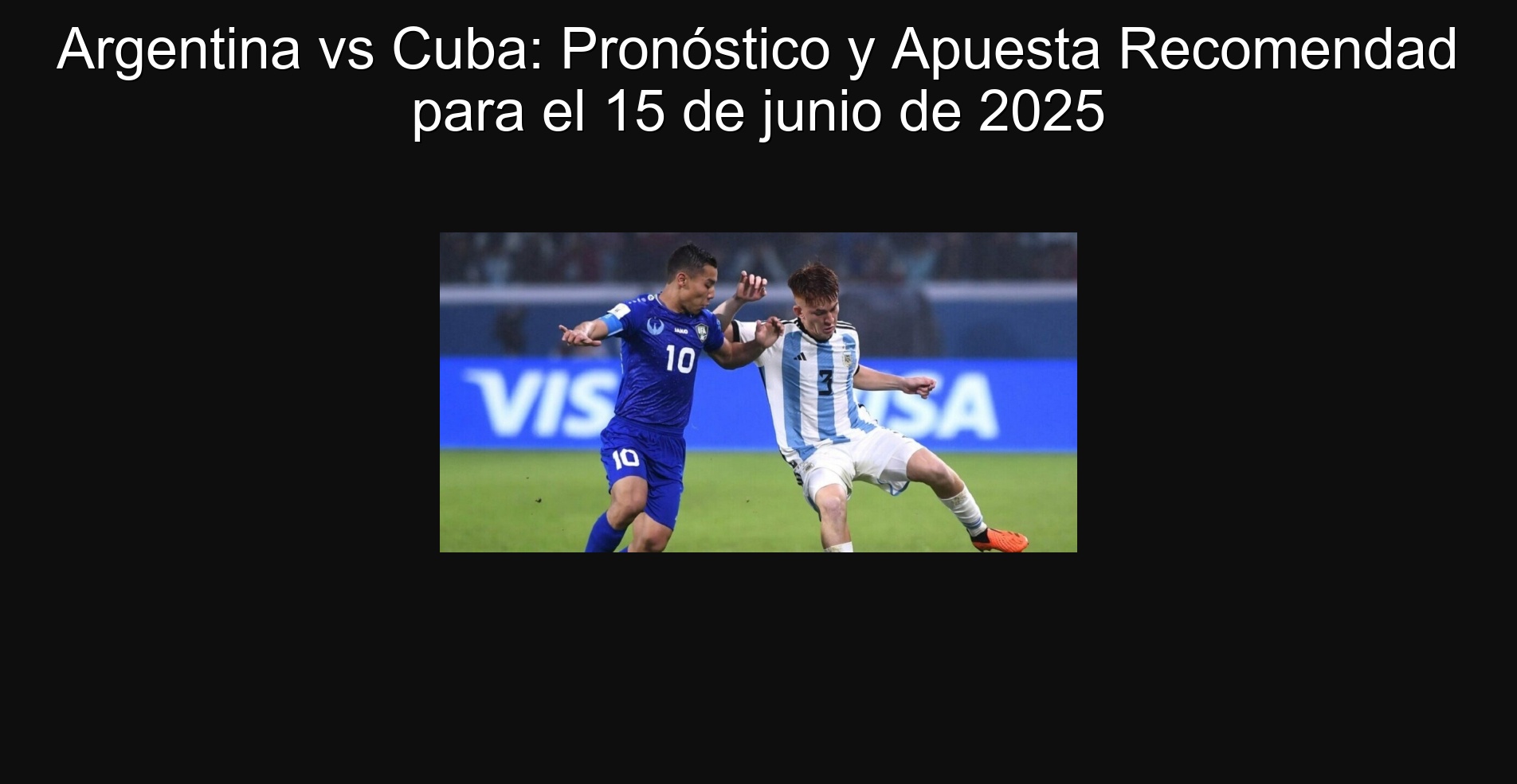 Argentina vs Cuba: Pronóstico y Apuesta Recomendad para el 15 de junio de 2025