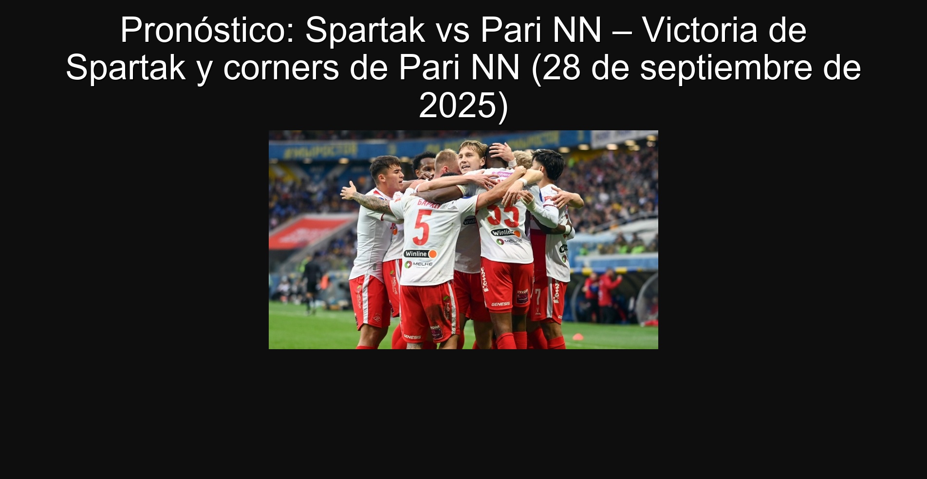 Pronóstico: Spartak vs Pari NN – Victoria de Spartak y corners de Pari NN (28 de septiembre de 2025)