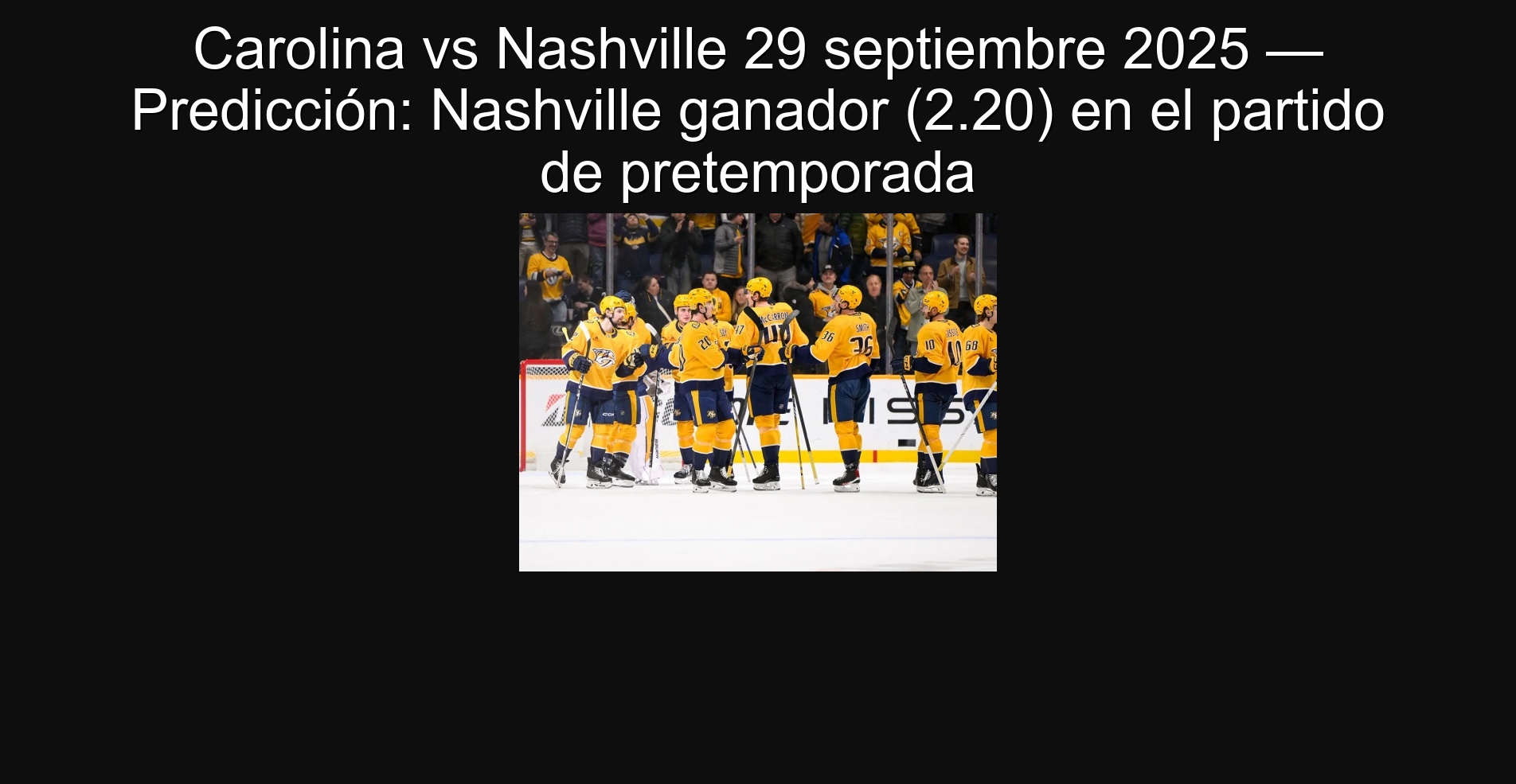 Carolina vs Nashville 29 septiembre 2025 — Predicción: Nashville ganador (2.20) en el partido de pretemporada