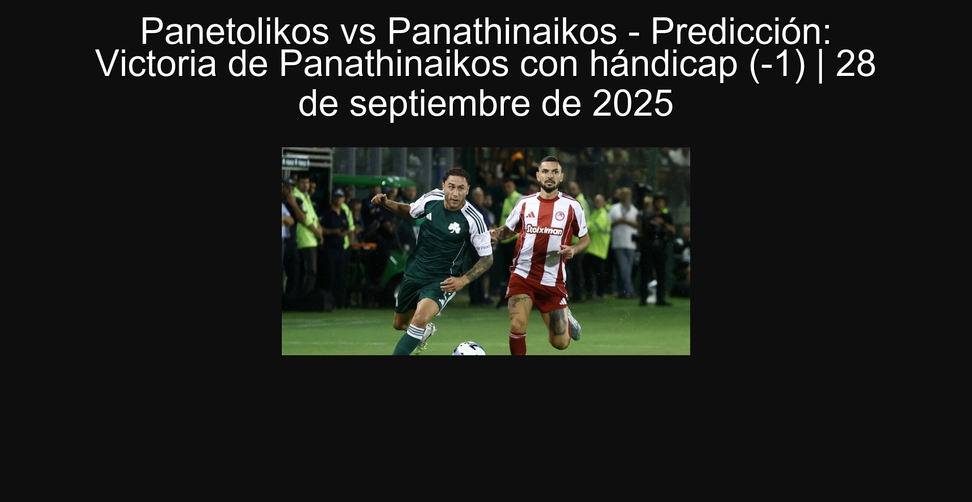 Panetolikos vs Panathinaikos - Predicción: Victoria de Panathinaikos con hándicap (-1) | 28 de septiembre de 2025