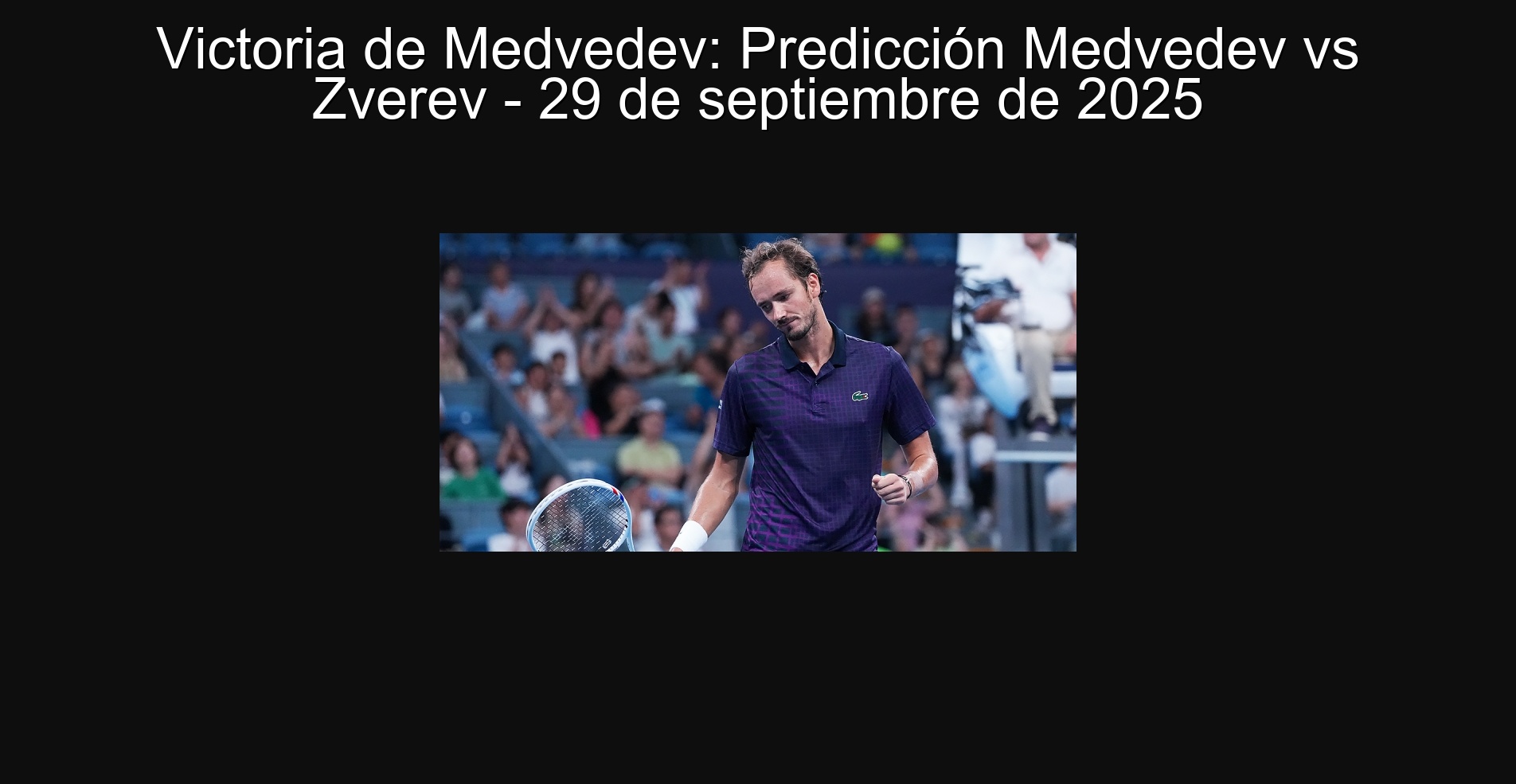Victoria de Medvedev: Predicción Medvedev vs Zverev - 29 de septiembre de 2025
