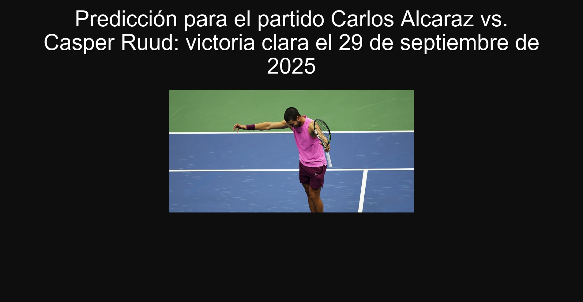 Predicción para el partido Carlos Alcaraz vs. Casper Ruud: victoria clara el 29 de septiembre de 2025 1 306542