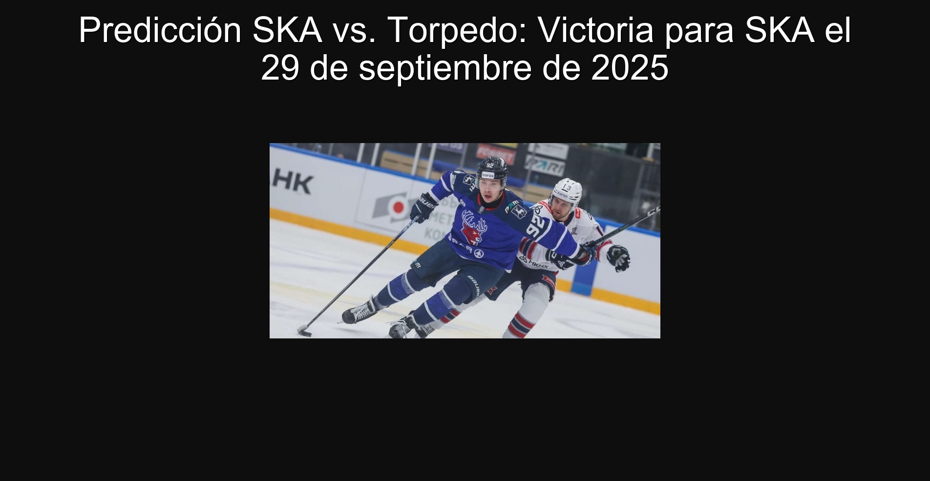 Predicción SKA vs. Torpedo: Victoria para SKA el 29 de septiembre de 2025