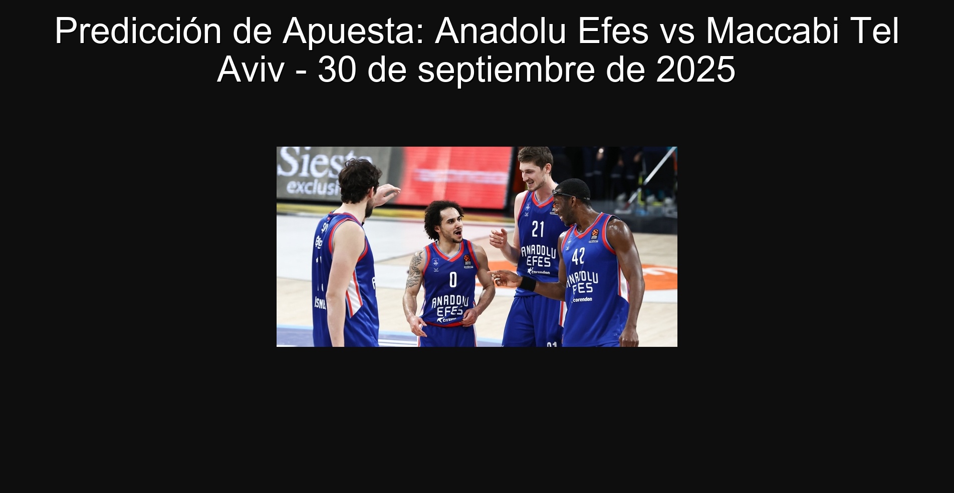 Predicción de Apuesta: Anadolu Efes vs Maccabi Tel Aviv - 30 de septiembre de 2025