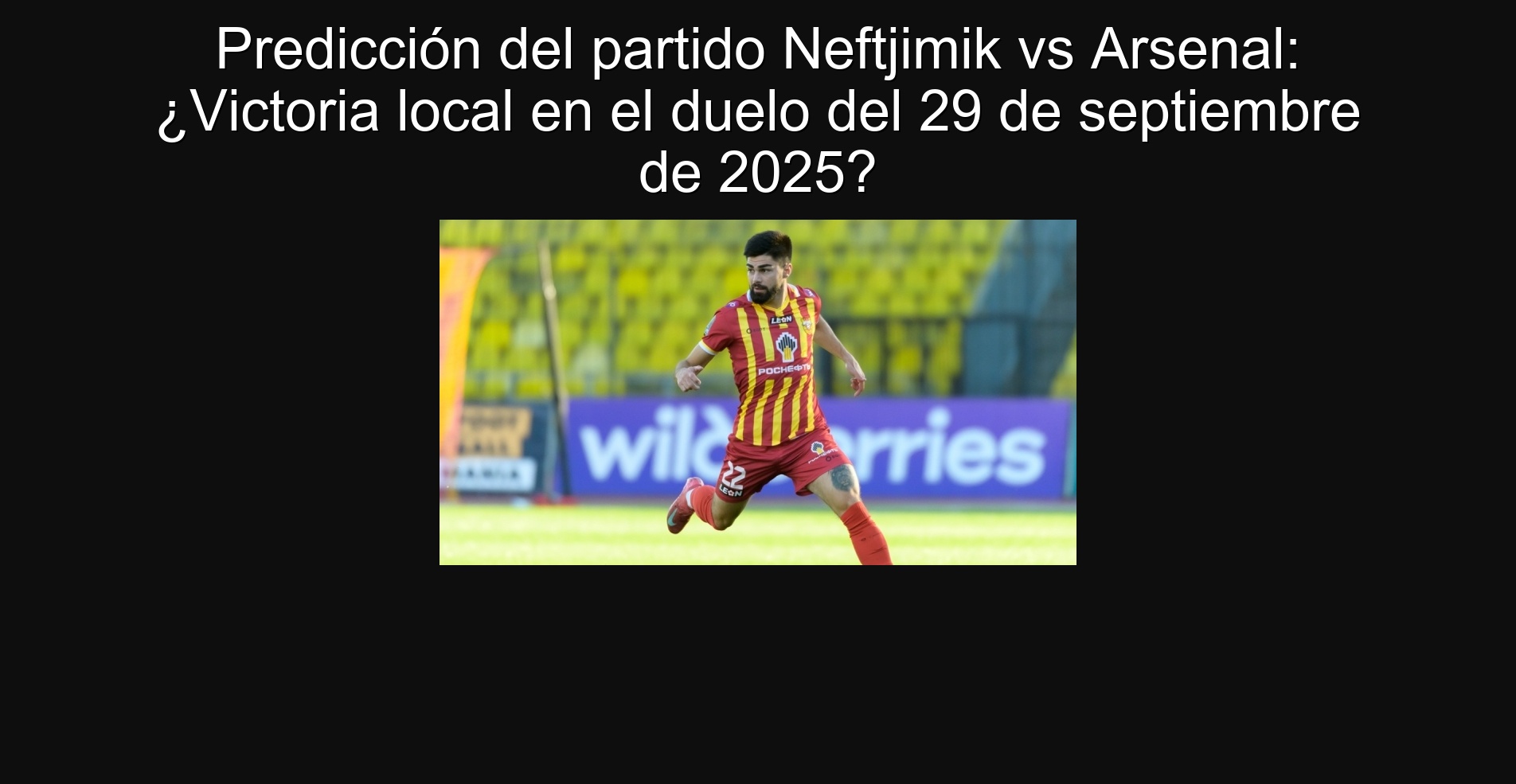 Predicción del partido Neftjimik vs Arsenal: ¿Victoria local en el duelo del 29 de septiembre de 2025?
