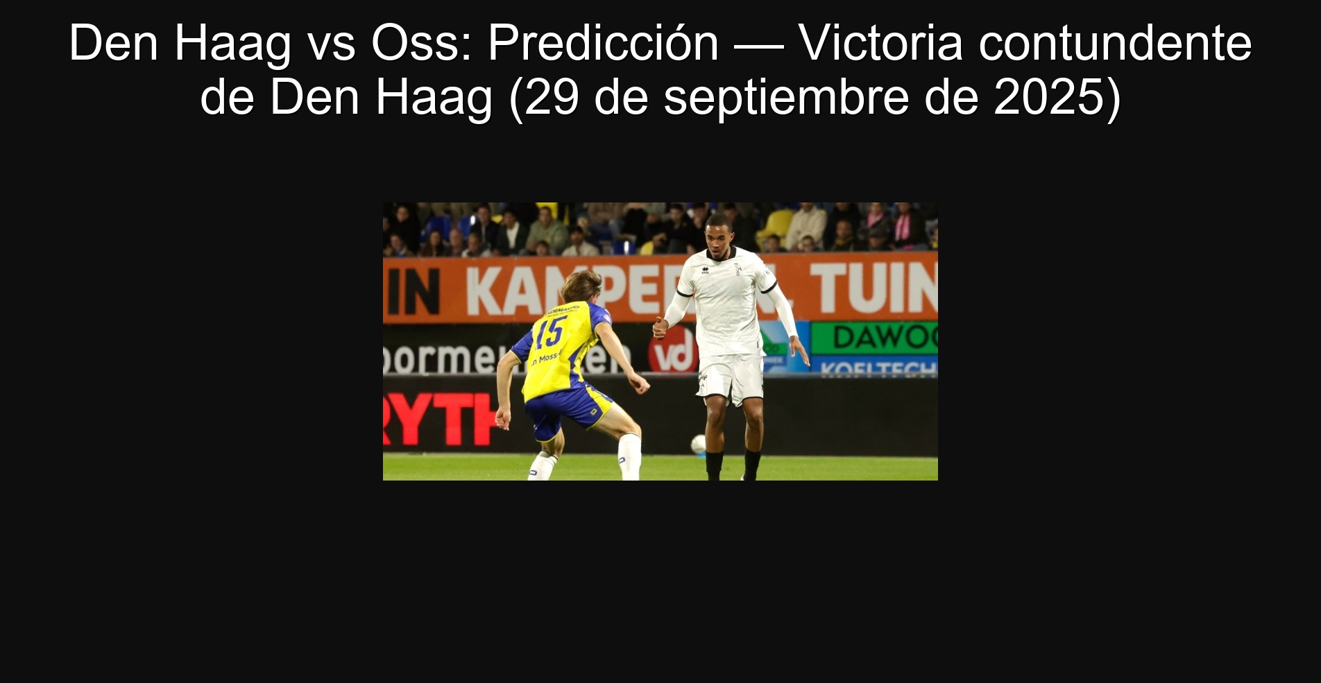 Den Haag vs Oss: Predicción — Victoria contundente de Den Haag (29 de septiembre de 2025)