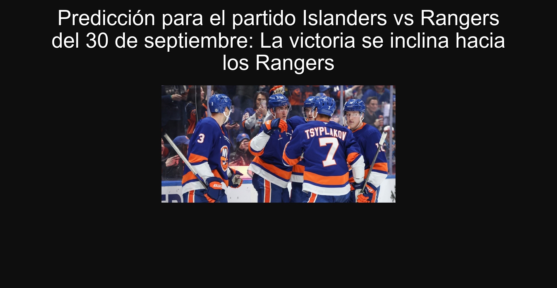 Predicción para el partido Islanders vs Rangers del 30 de septiembre: La victoria se inclina hacia los Rangers