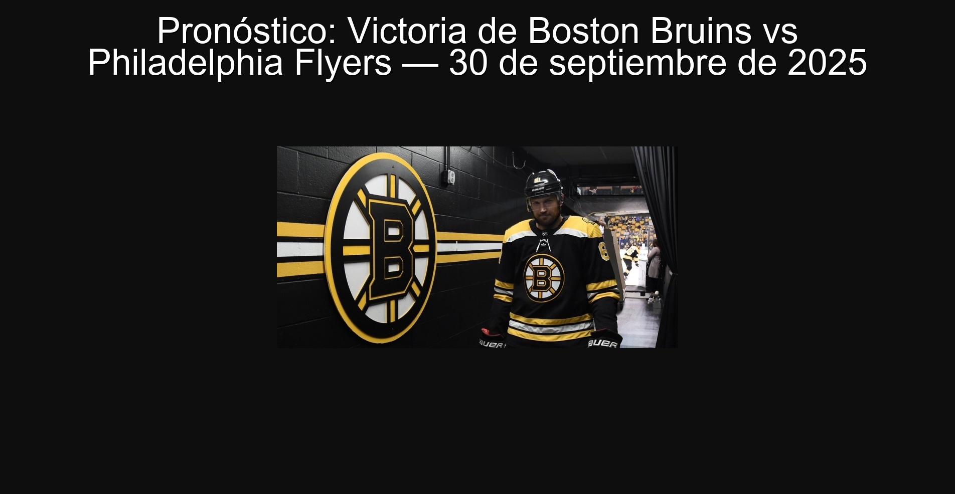 Pronóstico: Victoria de Boston Bruins vs Philadelphia Flyers — 30 de septiembre de 2025