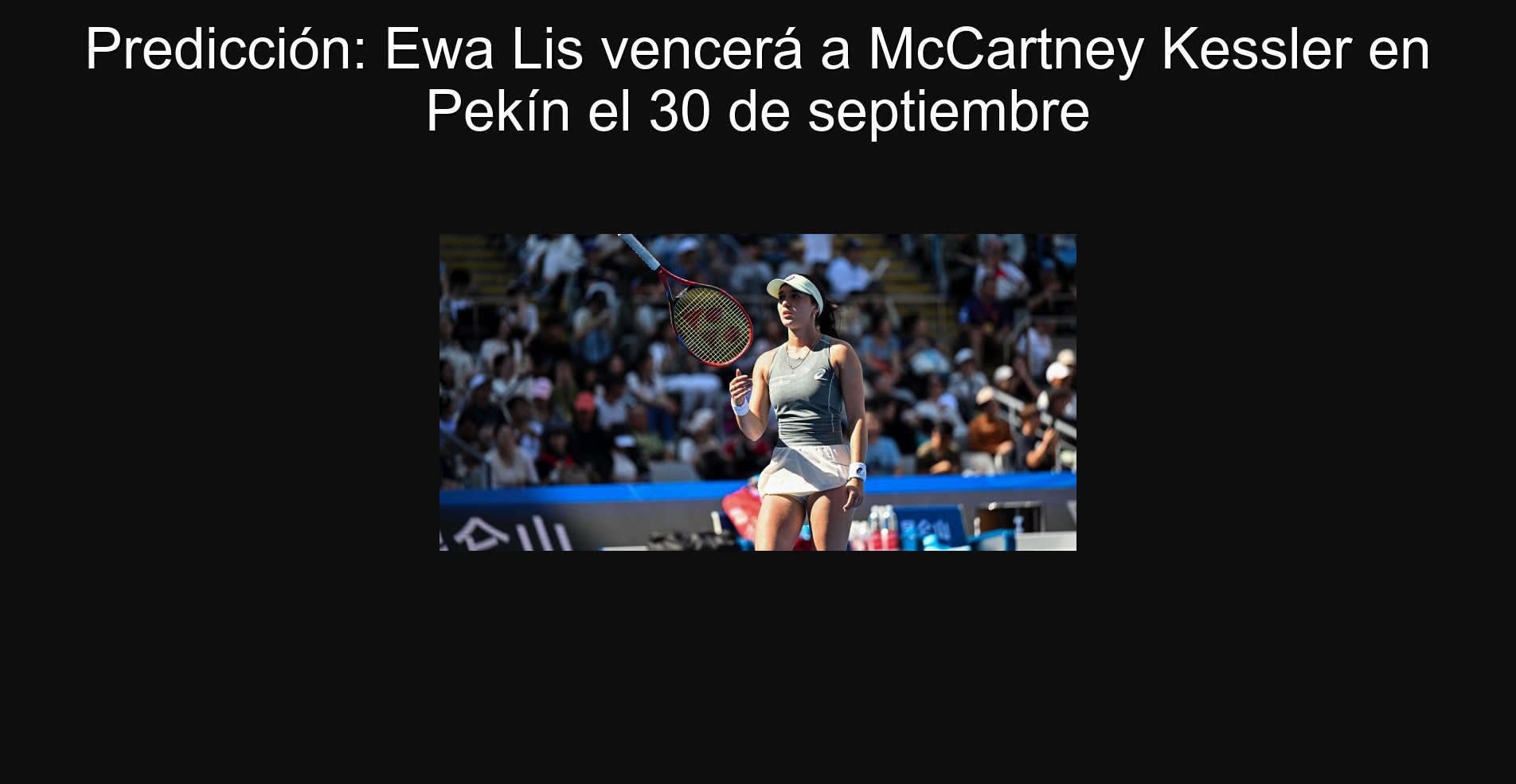 Predicción: Ewa Lis vencerá a McCartney Kessler en Pekín el 30 de septiembre