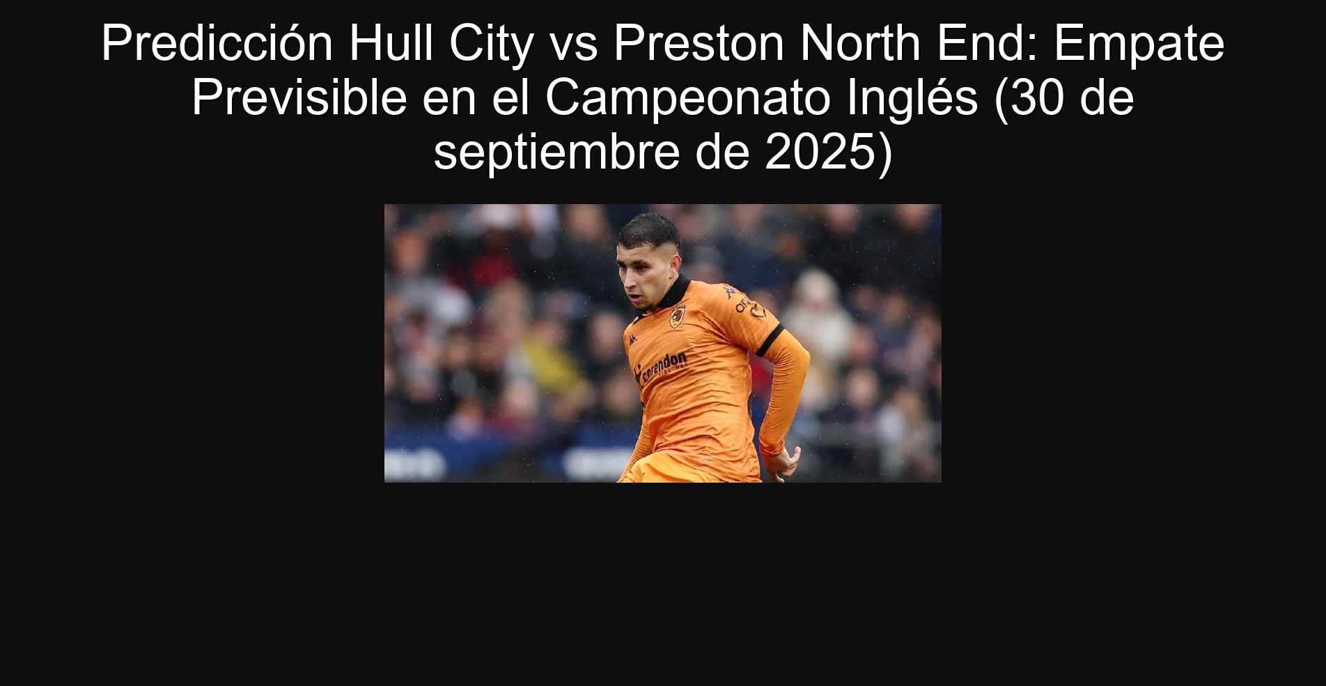 Predicción Hull City vs Preston North End: Empate Previsible en el Campeonato Inglés (30 de septiembre de 2025)