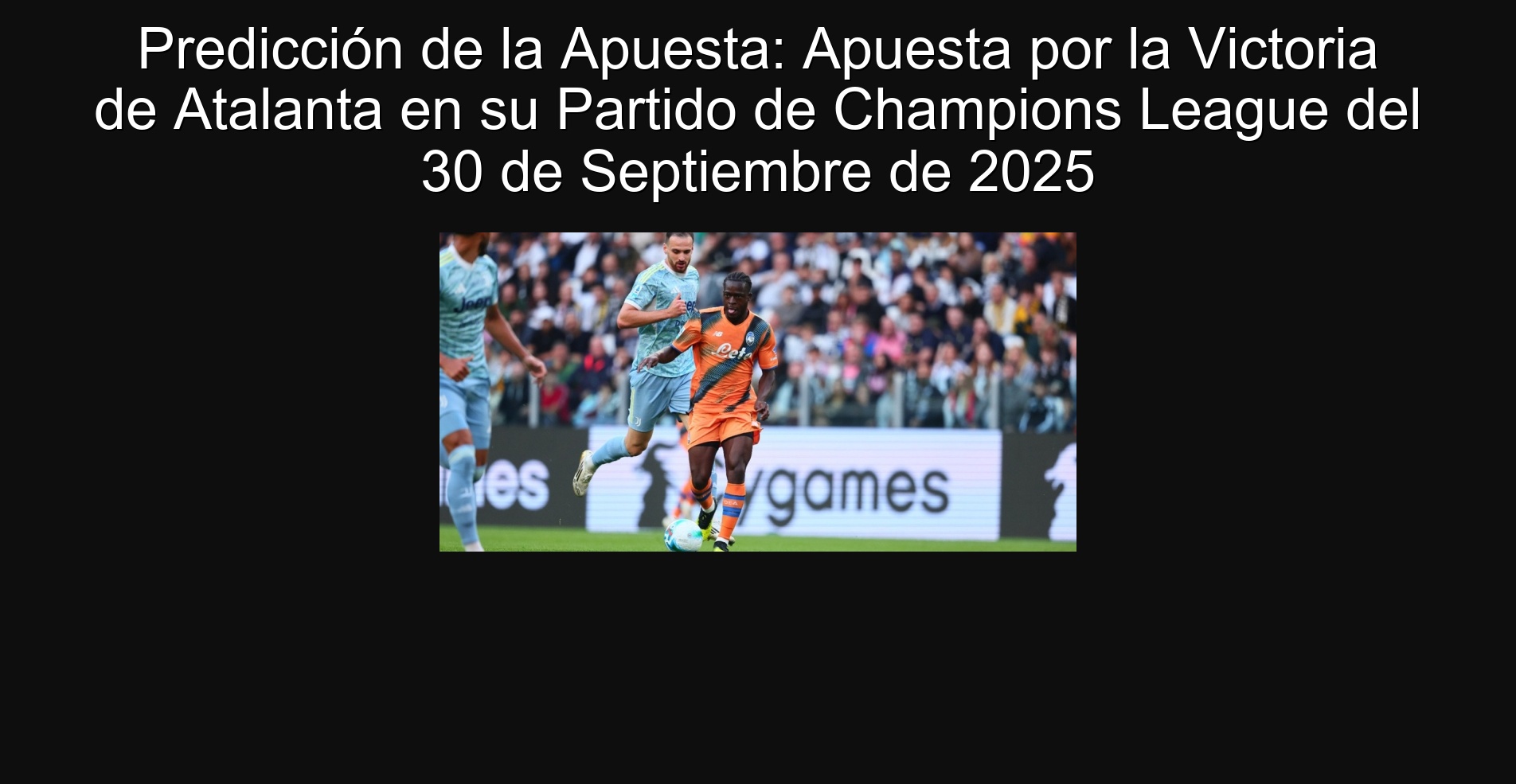 Predicción de la Apuesta: Apuesta por la Victoria de Atalanta en su Partido de Champions League del 30 de Septiembre de 2025