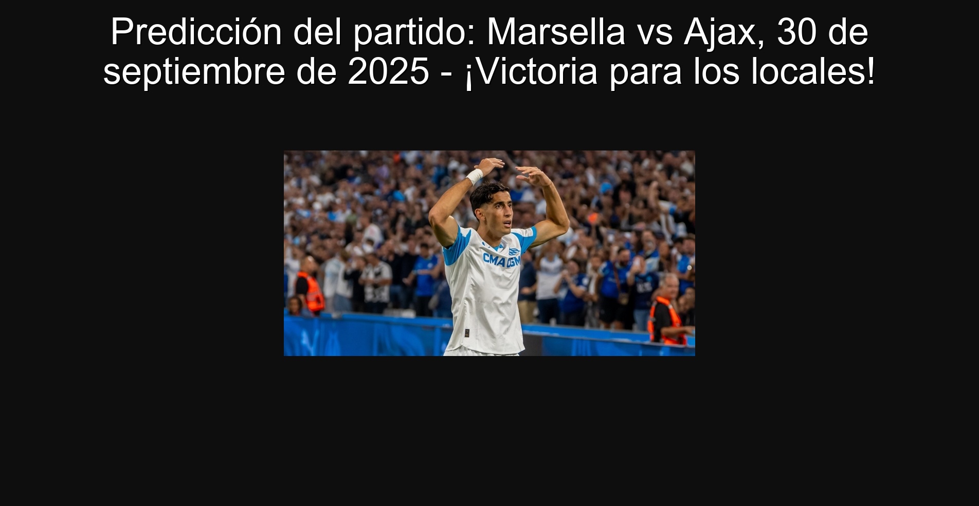 Predicción del partido: Marsella vs Ajax, 30 de septiembre de 2025 - ¡Victoria para los locales!