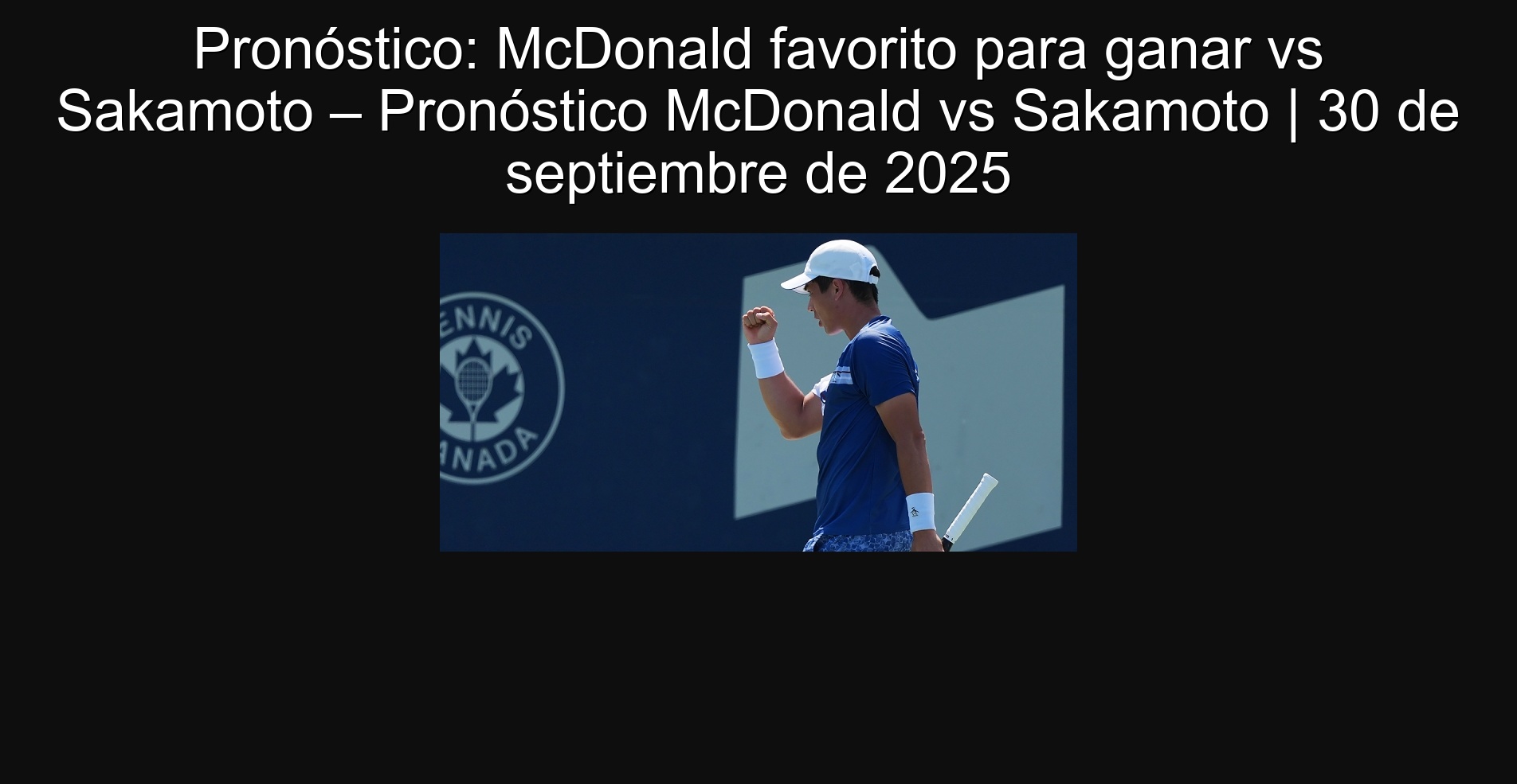 Pronóstico: McDonald favorito para ganar vs Sakamoto – Pronóstico McDonald vs Sakamoto | 30 de septiembre de 2025