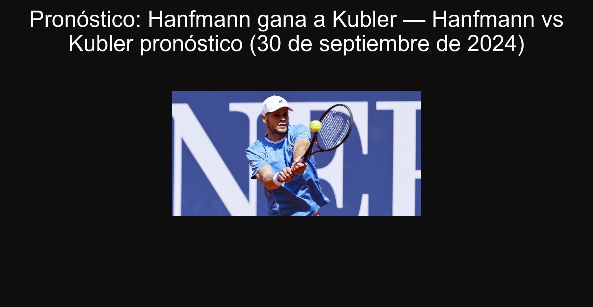 Pronóstico: Hanfmann gana a Kubler — Hanfmann vs Kubler pronóstico (30 de septiembre de 2024)