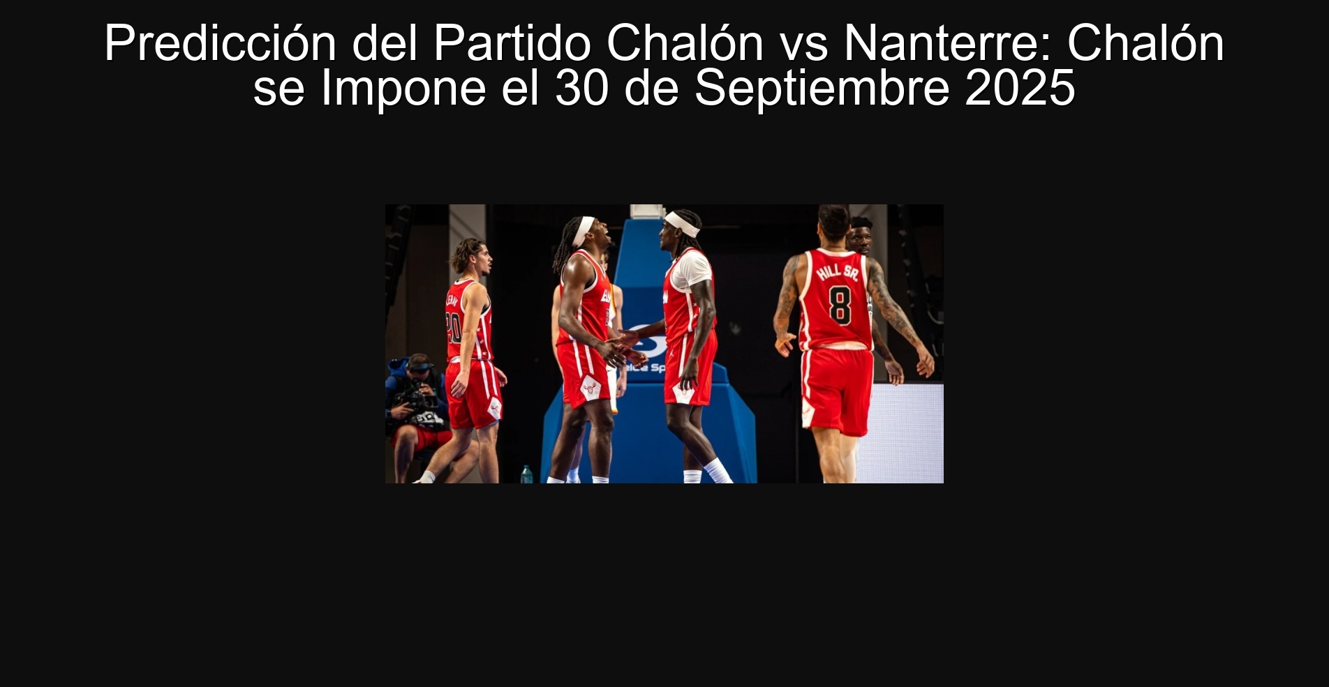 Predicción del Partido Chalón vs Nanterre: Chalón se Impone el 30 de Septiembre 2025