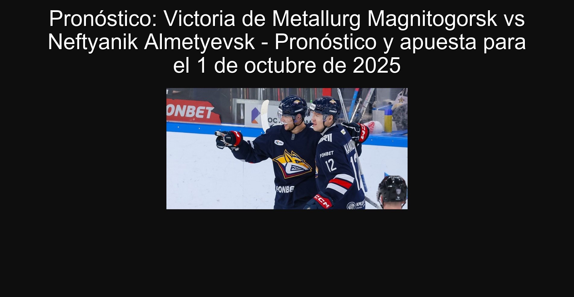 Pronóstico: Victoria de Metallurg Magnitogorsk vs Neftyanik Almetyevsk - Pronóstico y apuesta para el 1 de octubre de 2025