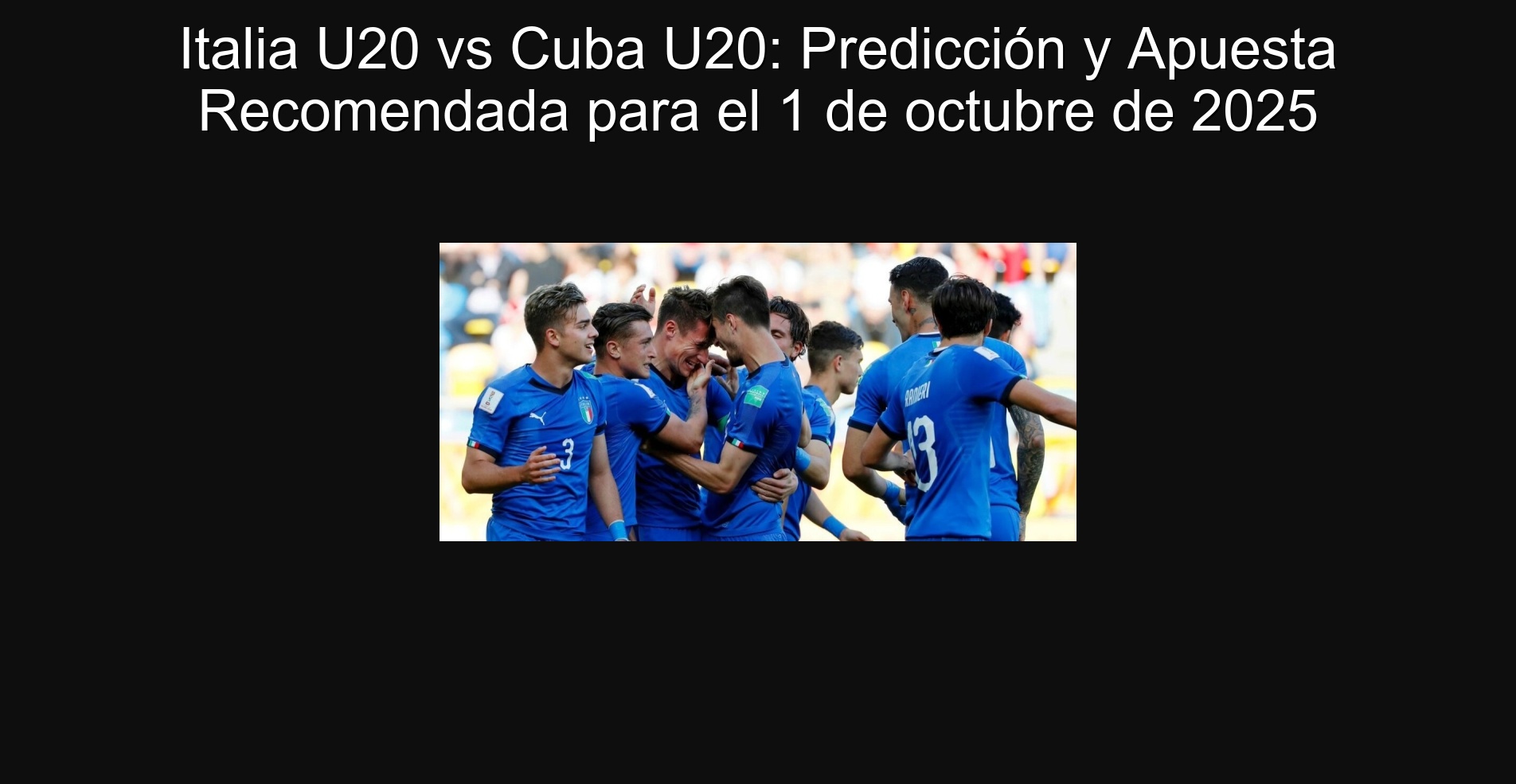 Italia U20 vs Cuba U20: Predicción y Apuesta Recomendada para el 1 de octubre de 2025