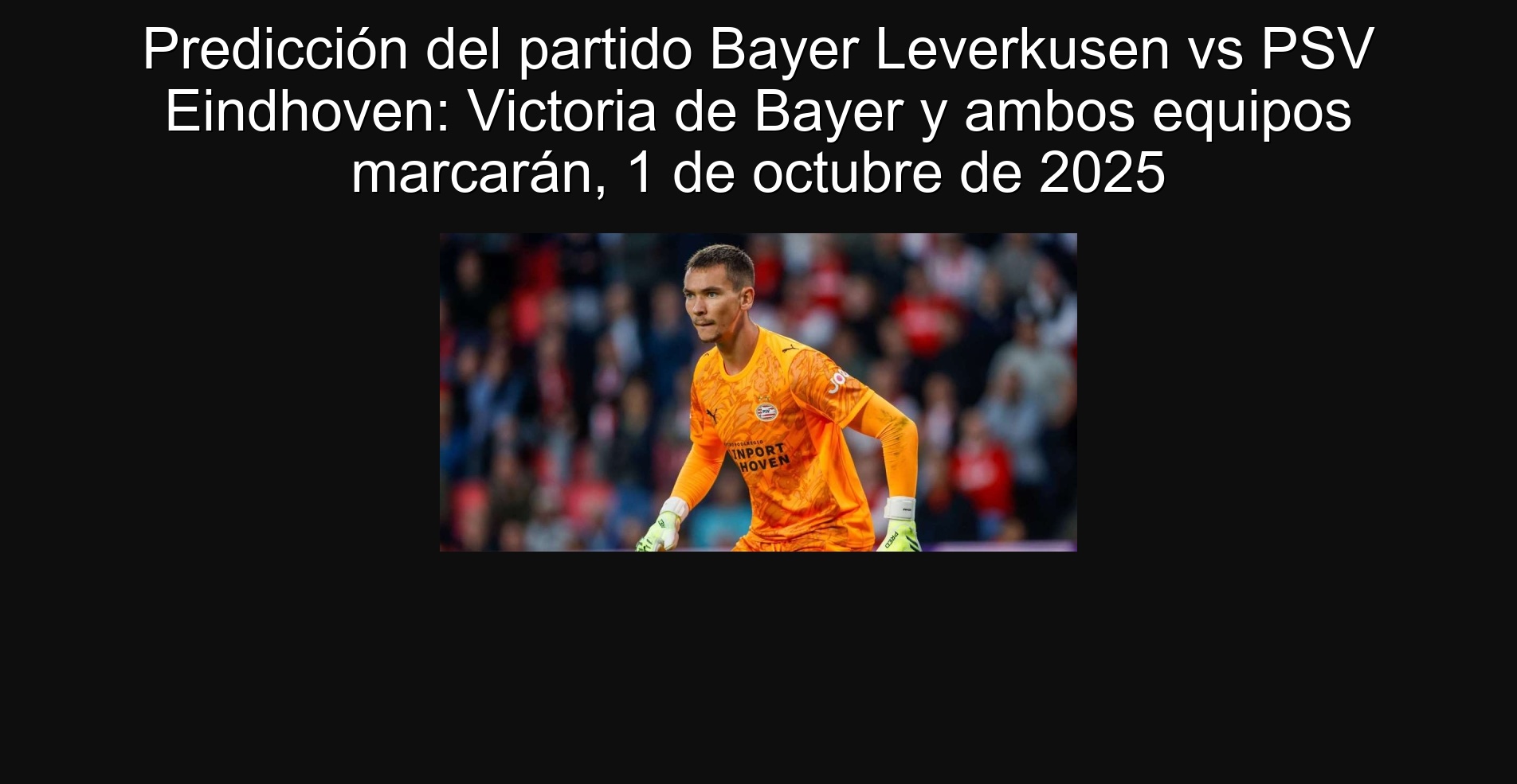 Predicción del partido Bayer Leverkusen vs PSV Eindhoven: Victoria de Bayer y ambos equipos marcarán, 1 de octubre de 2025