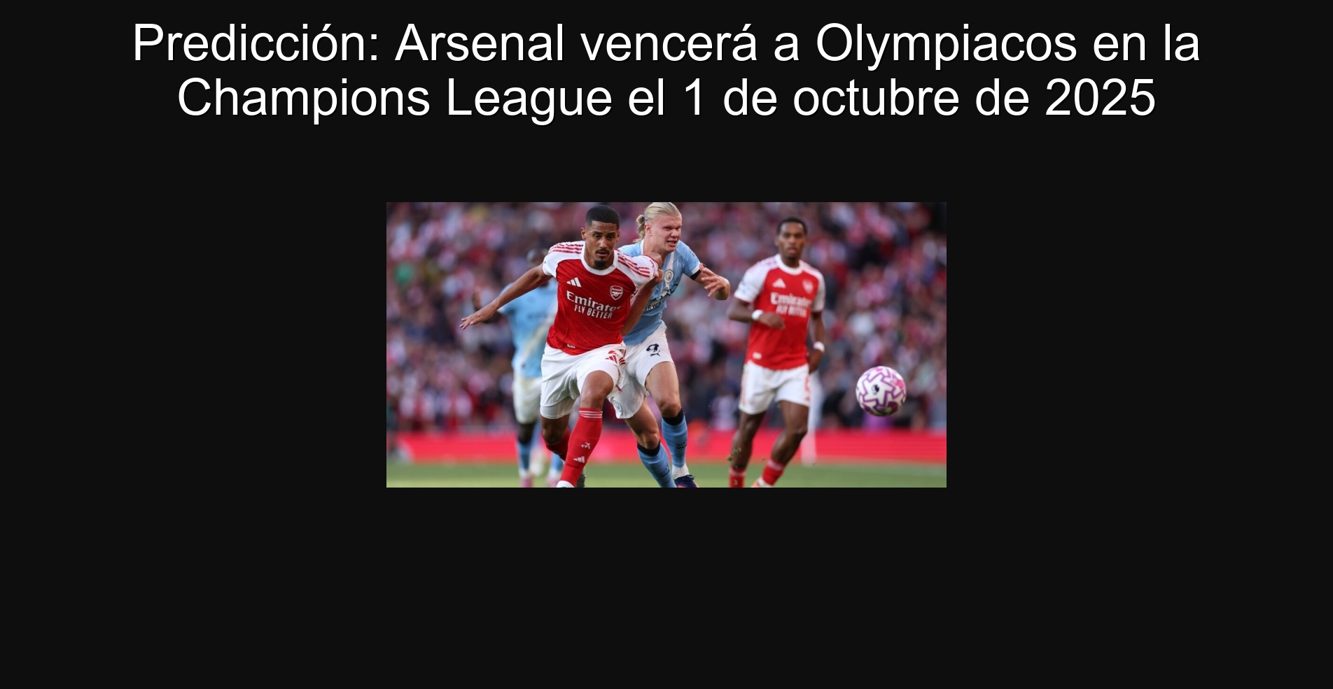 Predicción: Arsenal vencerá a Olympiacos en la Champions League el 1 de octubre de 2025